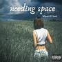 Needing space (feat. Donté) [Explicit]