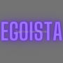 EGOISTA (Explicit)