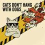 Cats Dont Hang With Dogs (Explicit)