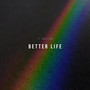 Better Life (Explicit)