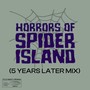 Horrors of Spider Island (5 Years Later Mix)