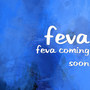 Feva Coming Soon