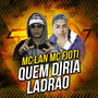 Quem Diria Ladrão (Explicit)