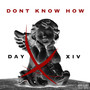 Don't Know How (Explicit)