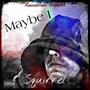 Maybe I (feat. Fatal Ninez) [Explicit]