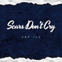 Scars Don't Cry