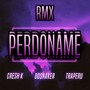 Perdoname (Remix) [Explicit]