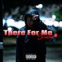 There For Me (Explicit)