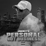 Personal Not Business (Explicit)