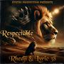 Respectable (feat. Rhedji & Lyric 38) [Explicit]