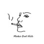 Make Out Hill (Explicit)