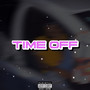 Time Off (Explicit)