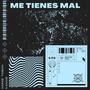 Me Tienes Mal (feat. Enob) [Explicit]