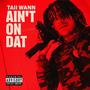 Aint On Dat (Explicit)