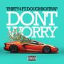 Dont Worry (Explicit)