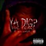 Ya Dig (Explicit)