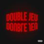 Double Jeu (Explicit)