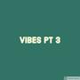 VIBES, Pt. 3 (Explicit)