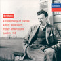 Britten: A Ceremony of Carols; A Boy Was Born; Psalm 150