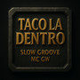 Taco Lá Dentro (Explicit)