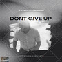 Dont Give Up (Explicit)