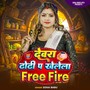 Dewara Dhodhi P Khelela Free Fire