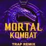 Mortal Kombat Trap (Remix)