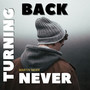 Never Turning Back