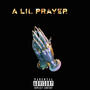 A Lil Prayer (Explicit)