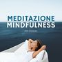 Meditazione mindfulness per dormire: Sottofondo musicale per meditare sdraiati