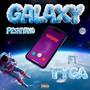 Galaxy (feat T Y G A) [Explicit]