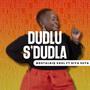 Dudlu S'Dudla (feat. Siya Seya) [Explicit]