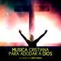 Música Cristiana Para Adorar A Dios