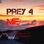 Prey 4 Me (feat. Thaatdude)