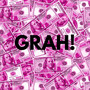 Grah! (Explicit)