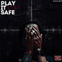 Play It Safe (Explicit)