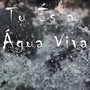 Tu És a Água Viva