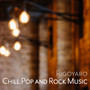 Chill Pop and Rock Music