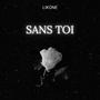 Sans toi (Explicit)