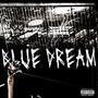 Blue Dream (Explicit)