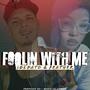 Foolin With Me (feat. Feather Meroë) [Explicit]