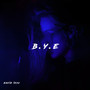 B.Y.E (Explicit)