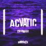 ACVATIC (SLOWED)