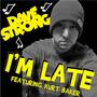 I'm Late (feat. Kurt Baker, Scotty Sandwich, Lee Taylor & Bernie)