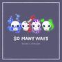 SO MANY WAYS (feat. Sodachii)