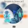 Steppin' in Jersey, Pt.2 (Explicit)