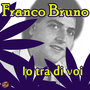 Franco Bruno - Io Tra Di Voi