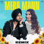 Mera Mann (Remix)