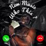 New Music,Who This ? A Gift 4RM Me 2 U (Explicit)