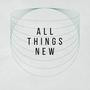 All Things New